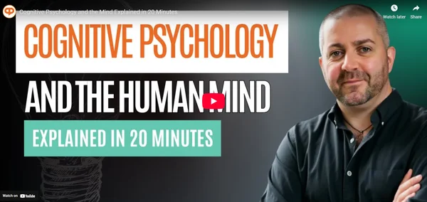 Cognitive Psychology Explained in 20 Minutes (YouTube)